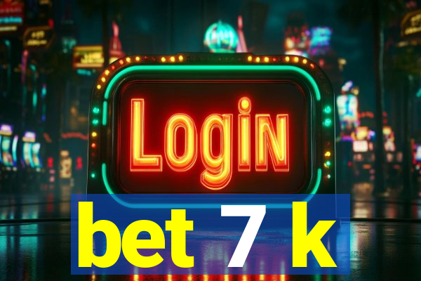 bet 7 k